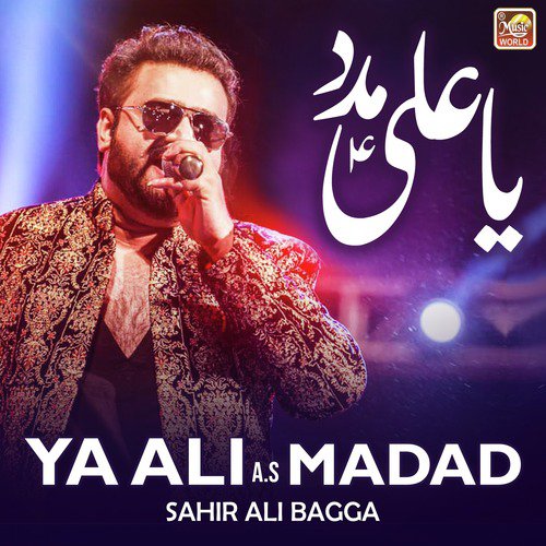 Ya Ali A.S Madad - Sahir Ali Bagga
