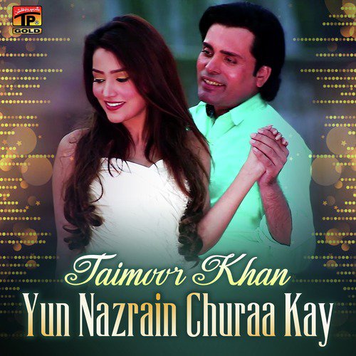 Yun Nazrain Churaa Kay - Taimoor Khan