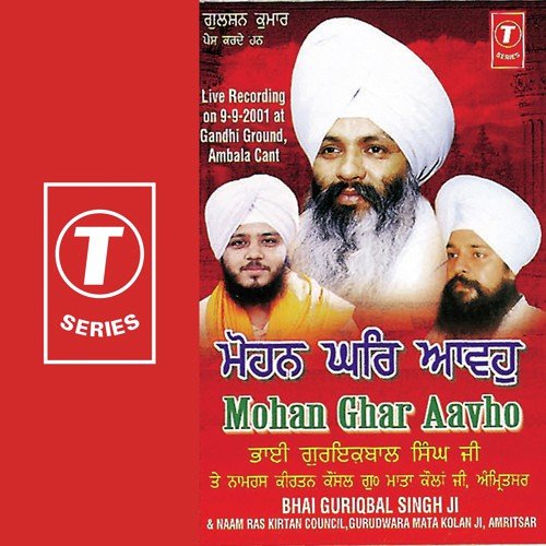 Mohan Ghar Aavho Karho Jodarhiaa - a titleSongs performed by Bhai Guriqbal Singh Ji-Gurmata Kola Ji Amritsar class hrefhttpswww.jiosaav