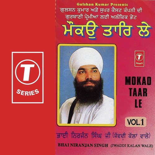 Mokao Taar Le - a titleSongs performed by Bhai Nirmal Singh Ji-Hazoori Ragi Sri Darbar Saheb Amritsar class hrefhttp