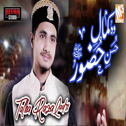 Woh Kamal E Husne - Talha Raza Qadri
