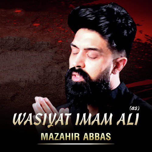 Wasiyat Imam Ali - Mazahir Abbas