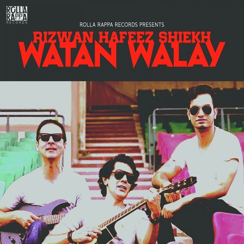 Watan Walay - Rizwan Hafeez Shiekh