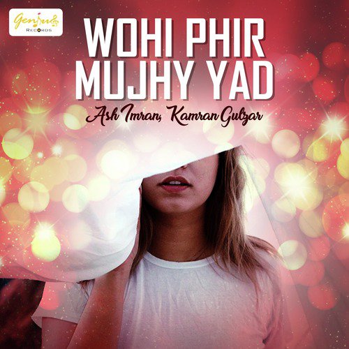 Wohi Phir Mujhy Yad - Ash Imran, Kamran Gulzar