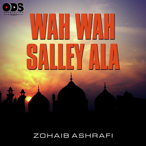Wah Wah Salley Ala - Zohaib Ashrafi