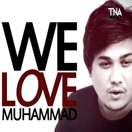 We Love Muhammad - Kumail Ali Chao