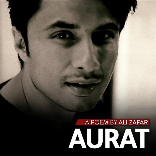 Aurat (A Poem by Ali Zafar) - Asim Azhar