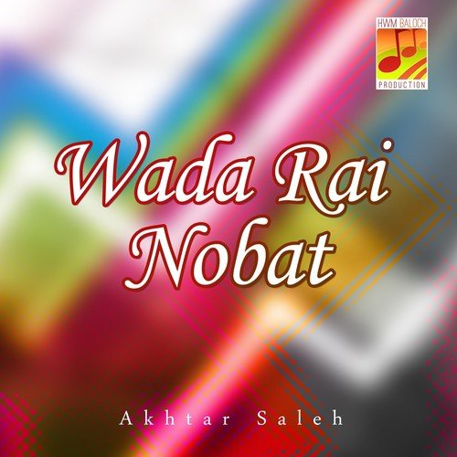 Wada Re Nobat Aa - Akhtar Saleh