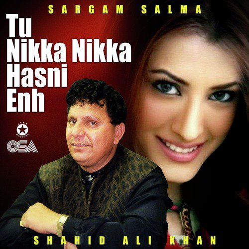 Tu Nikka Nikka Hasni Enh - Shahid Ali Khan, Sargam Salma