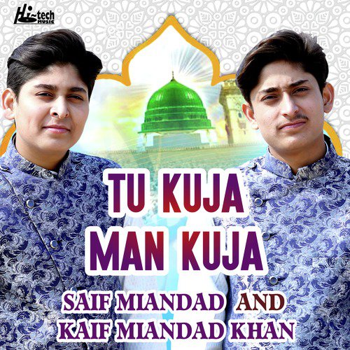 Tu Kuja Man Kuja - Saif Miandad, Kaif Miandad Khan