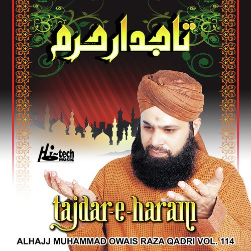 Tajdar e Haram - Alhajj Muhammad Owais Raza Qadri