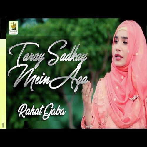 Tere Sadqe Mein Aqa - Rahat Gaba