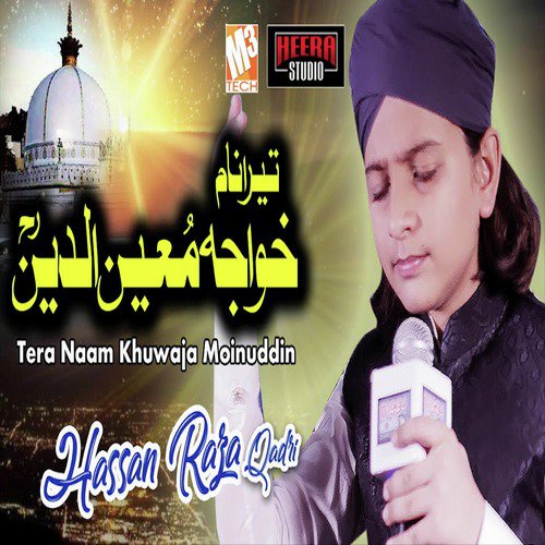Tera Naam Khuwaja Moinuddin - Hassan Raza Qadri