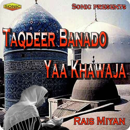 Khwaja Ghar Aye - Rais Miyan
