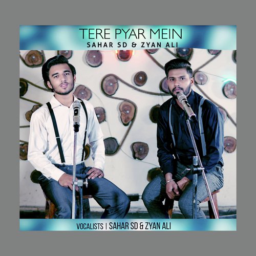 Tere Pyar Mein - Sahar SD, Zyan Ali
