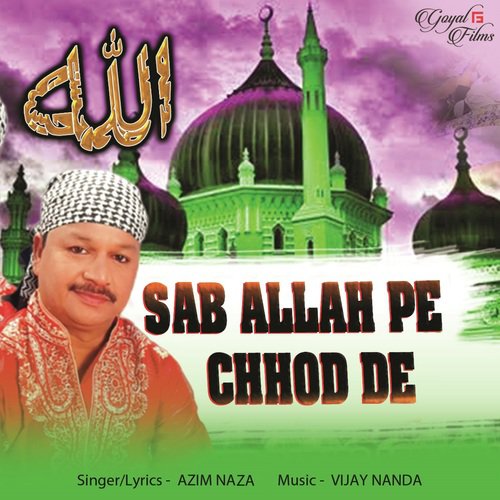 Sab Allah Pe Chhod De - Hussain Raza Qadri, Hussain Raza Qadri