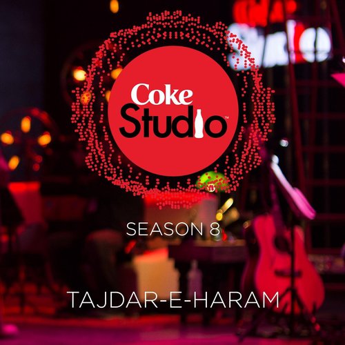 Tajdar E Haram Coke Studio Season 8 - Atif Aslam