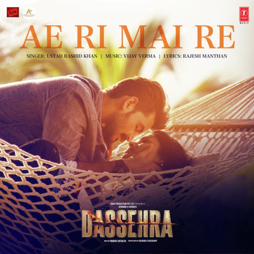 Ae Ri Mai Re (From Dassehra) - Rashid Khan, Vijay Verma