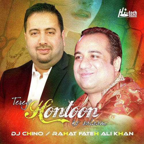 Terey Hontoon Ko Salaam - Rahat Fateh Ali Khan, DJ Chino