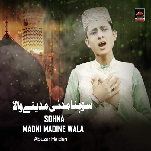 Sohna Madni Madine Wala - Abuzar Haideri
