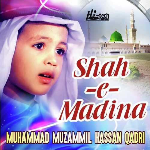 Shah e Madina - Muhammad Muzammil Hassan Qadri