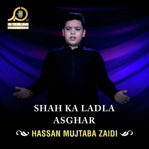 Shah Ka Ladla Asghar - Hassan Mujtaba Zaidi