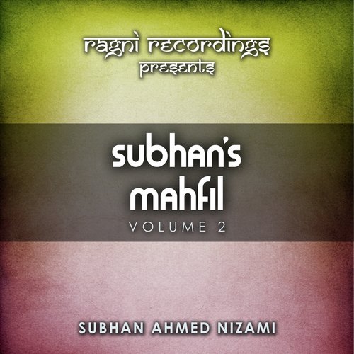 Nami Danam Keh Aakhir Choon - Subhan Ahmed Nizami Qawwal
