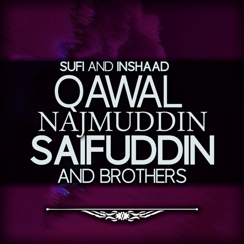Maula Ya Salli Wasallim (Qasida Burda Sharif) - Qawal Najmuddin Saifuddin And Brothers
