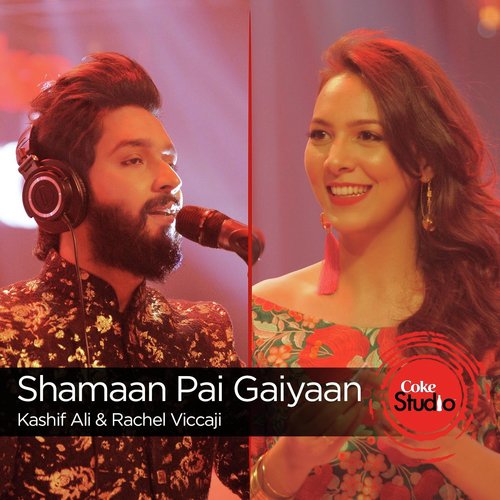 Shamaan Pai Gaiyaan  Kee Dam Da Bharosa (Coke Studio Season 9) - Rachel Viccaji, Kashif Ali