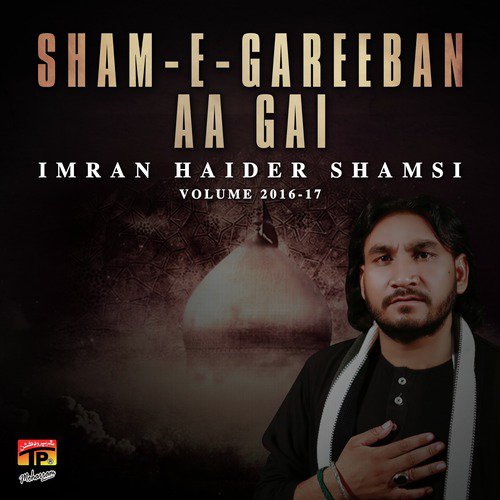 Sham E Gareeban Aa Gai - Imran Haider Shamsi