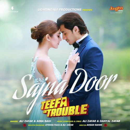 Sajna Door - Ali Zafar, Aima Baig