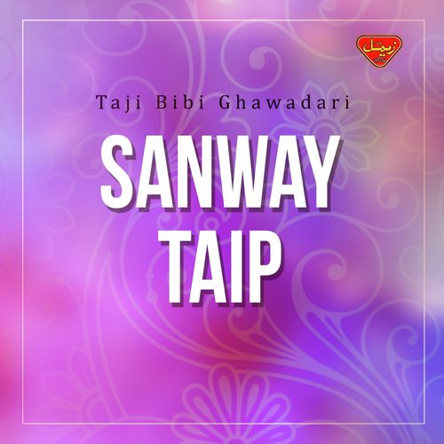 Sanway Taip - Taji Bibi Ghawadari
