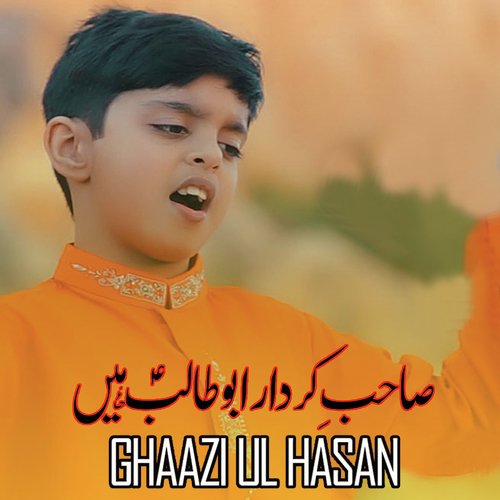 Sahib E Kirdar Abu Talib Hain - Ghazi Ul Hasan