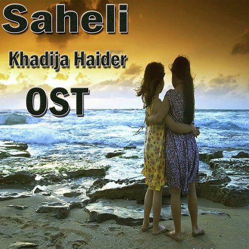 Saheli - Khadija Haider