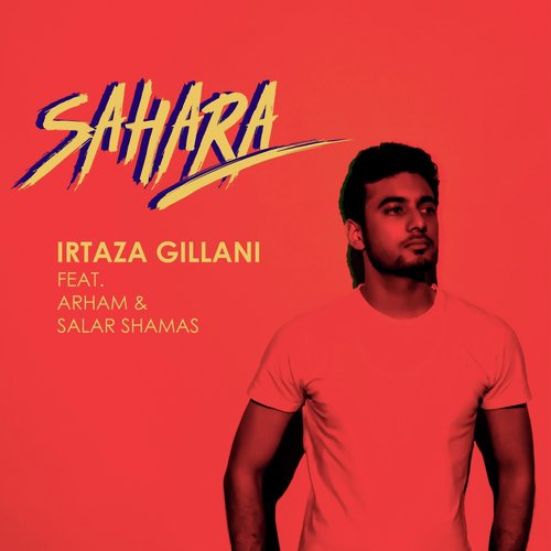 Sahara - Irtaza Gillani, Salar Shamas, Arham