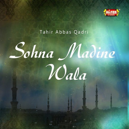 Shah-e-Madina - Tahir Abbas Qadri