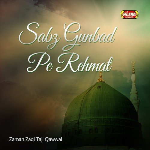 Sabz Gunbad Pe Rehmat - Zaman Zaqi Taji Qawwal