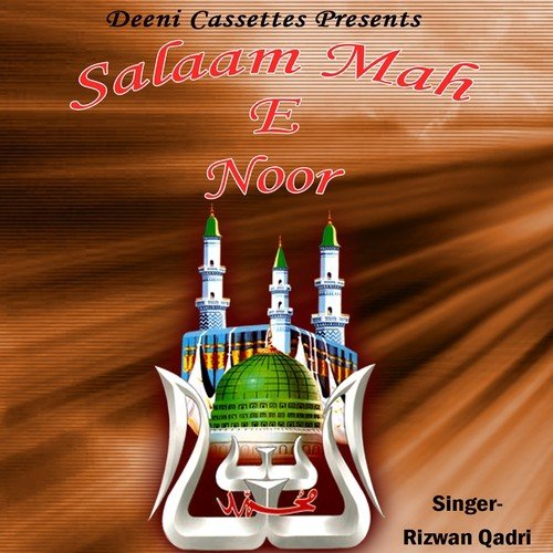 Salaam Mah E Noor - Rizwan Qadri
