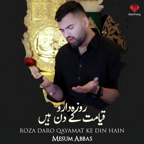 Roza Daro Qayamat Ke Din Hain - Mesum Abbas