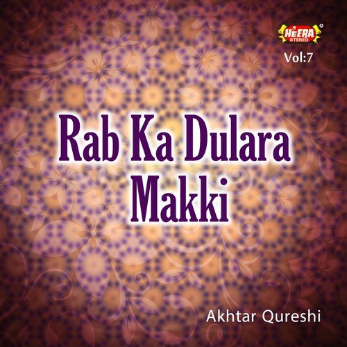 Rab Ka Dulara Makki - Akhtar Qureshi