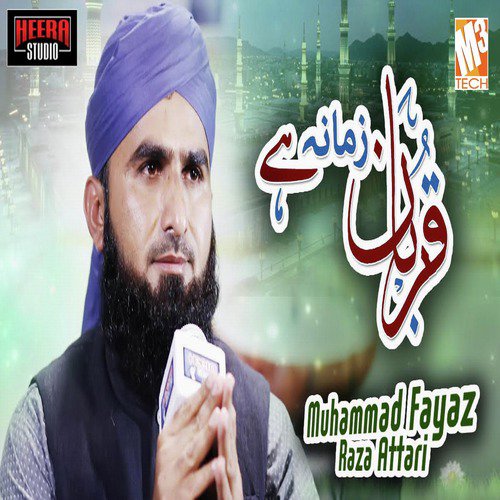 Qurban Zamana Hai - Muhammad Fayaz Raza Attari