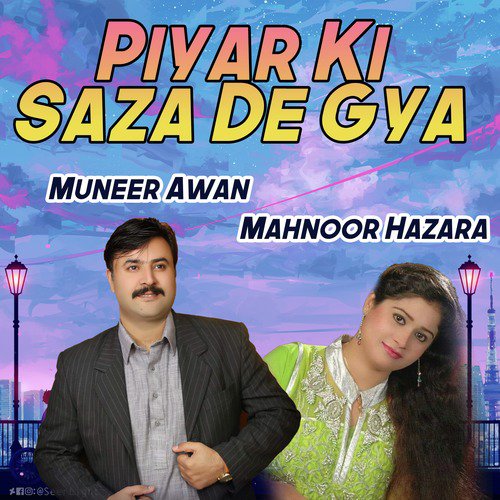 Piyar Ki Saza De Gya - Muneer Awan, Mahnoor Hazara
