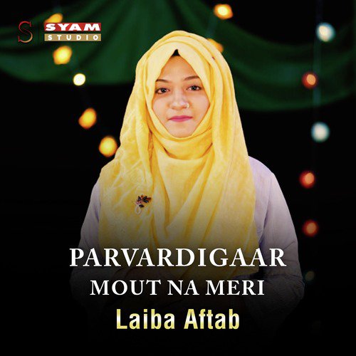 Parvardigaar Mout Na Meri - Laiba Aftab