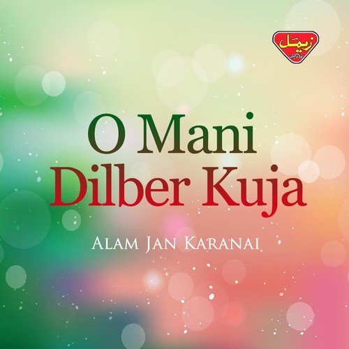 O Mani Dilber Kuja - Alam Jan Karanai