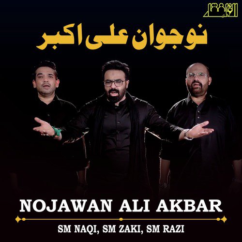 Nojawan Ali Akbar - S. M. Zaki, S. M. Naqi, S. M. Razi
