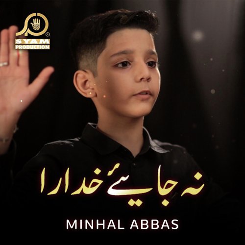 Na Jaiye Khudara - Minhal Abbas