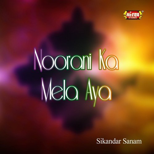 Mela Mela Aagaya Noorani Ka - Sikandar Sanam
