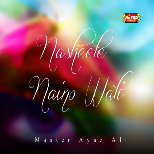 Nasheele Naino Wali - Master Ayaz Ali