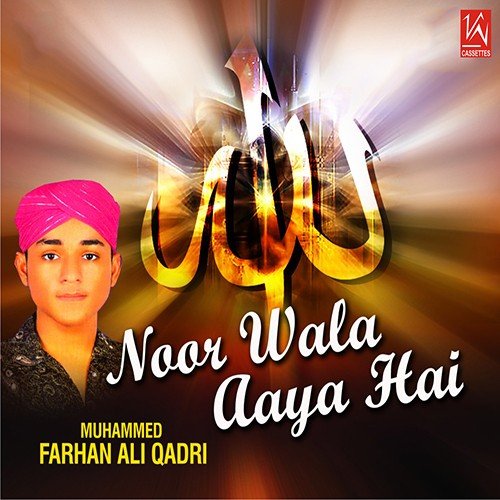 Noor Wala Aaya Hai - Muhammed Farhad Ali Qadir