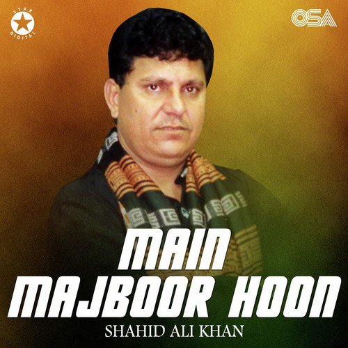 Main Majboor Hoon - Shahid Ali Khan